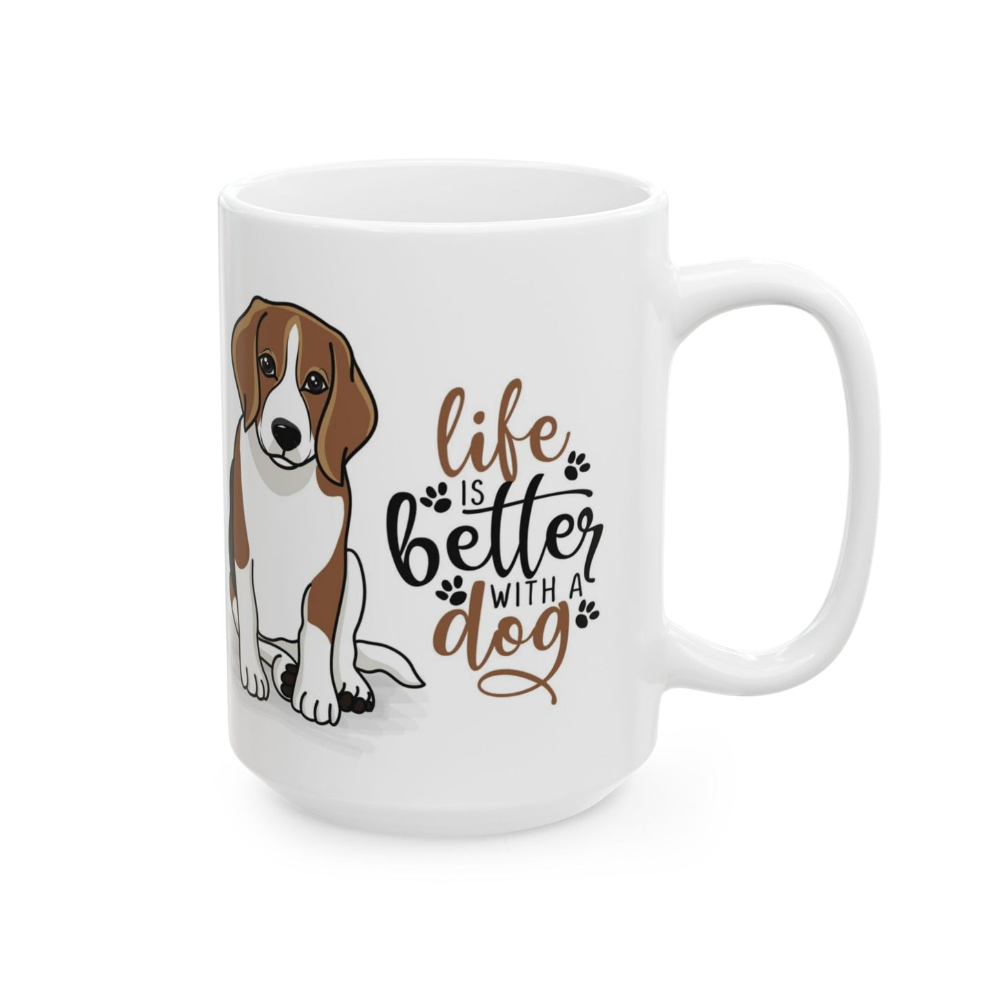 Life Is Better With a Dog | Ceramic Mug, (11oz, 15oz)