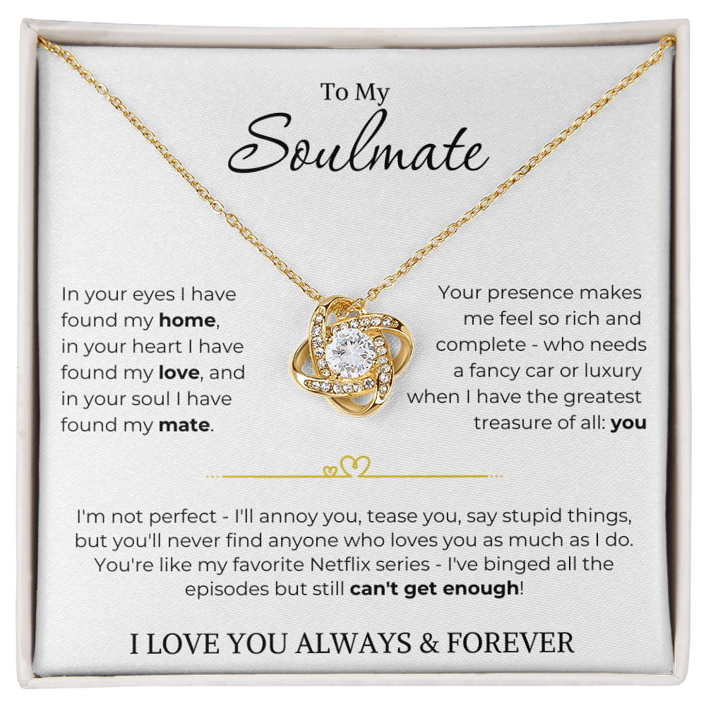 To My Soulmate |  Can't Get Enough | Love Knot Necklace