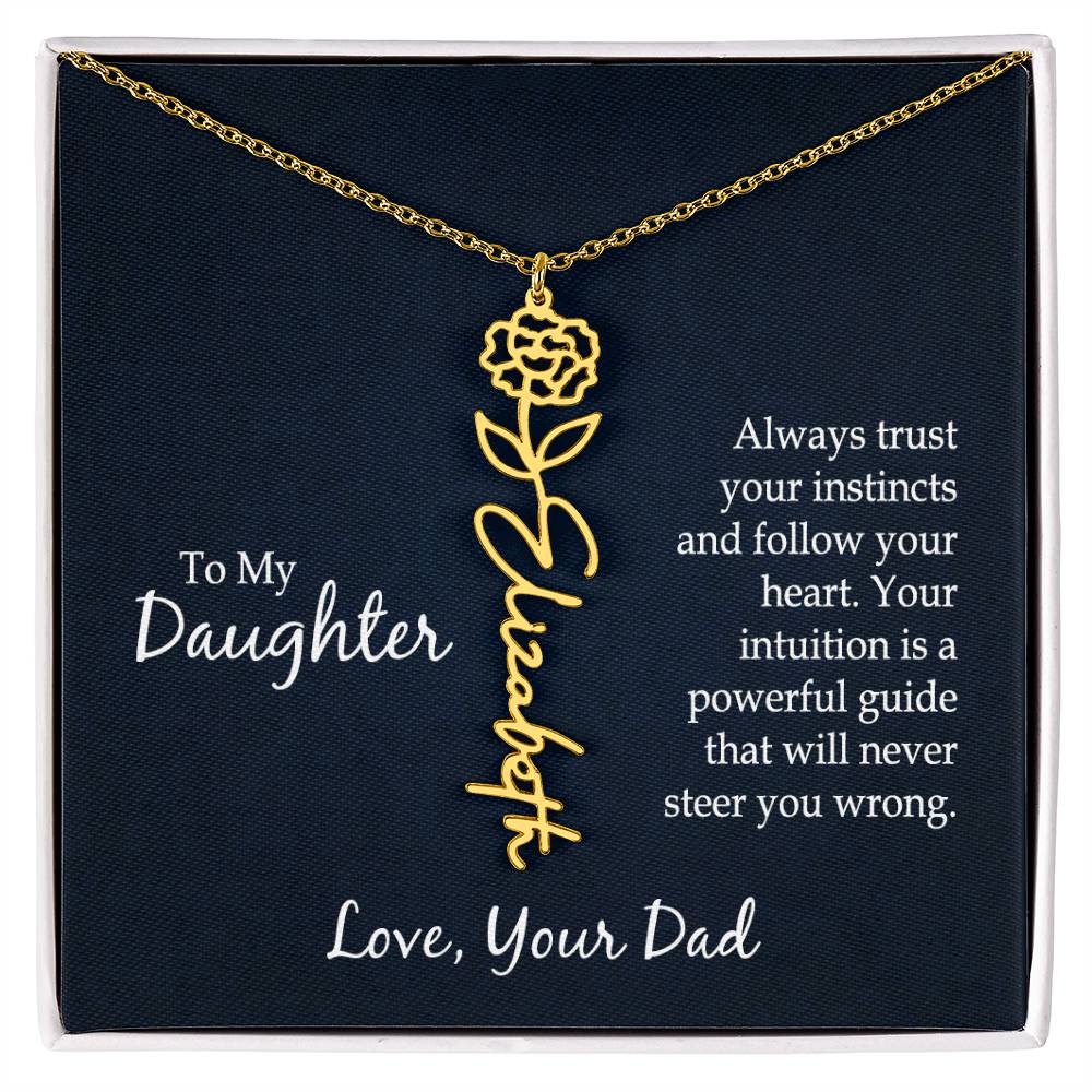 To my daughter - Always trust your instincts and follow your heart | Flower Name Necklace