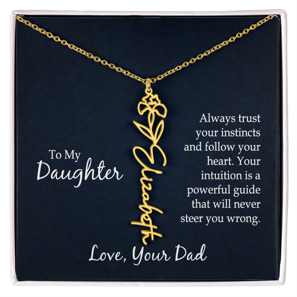 To my daughter - Always trust your instincts and follow your heart | Flower Name Necklace