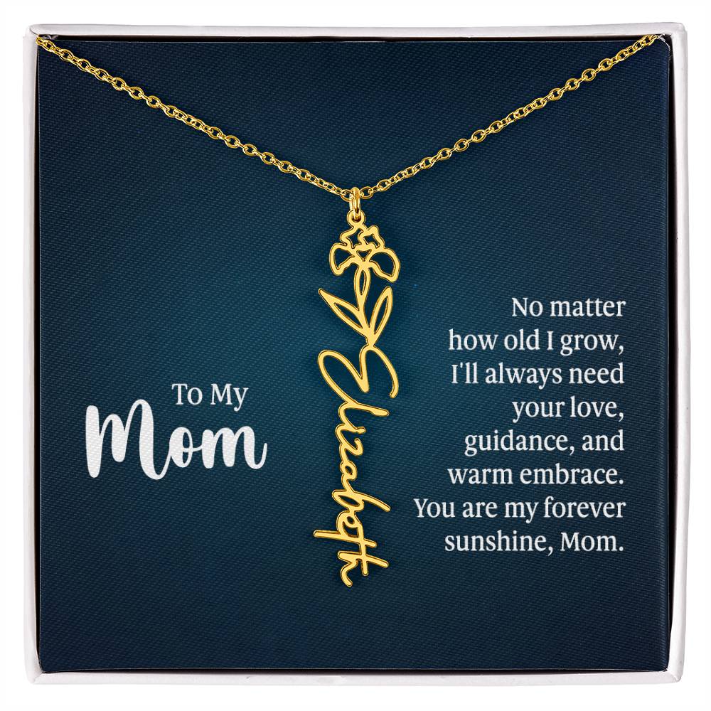 To my mom - No matter how old I grow | Flower Name Necklace