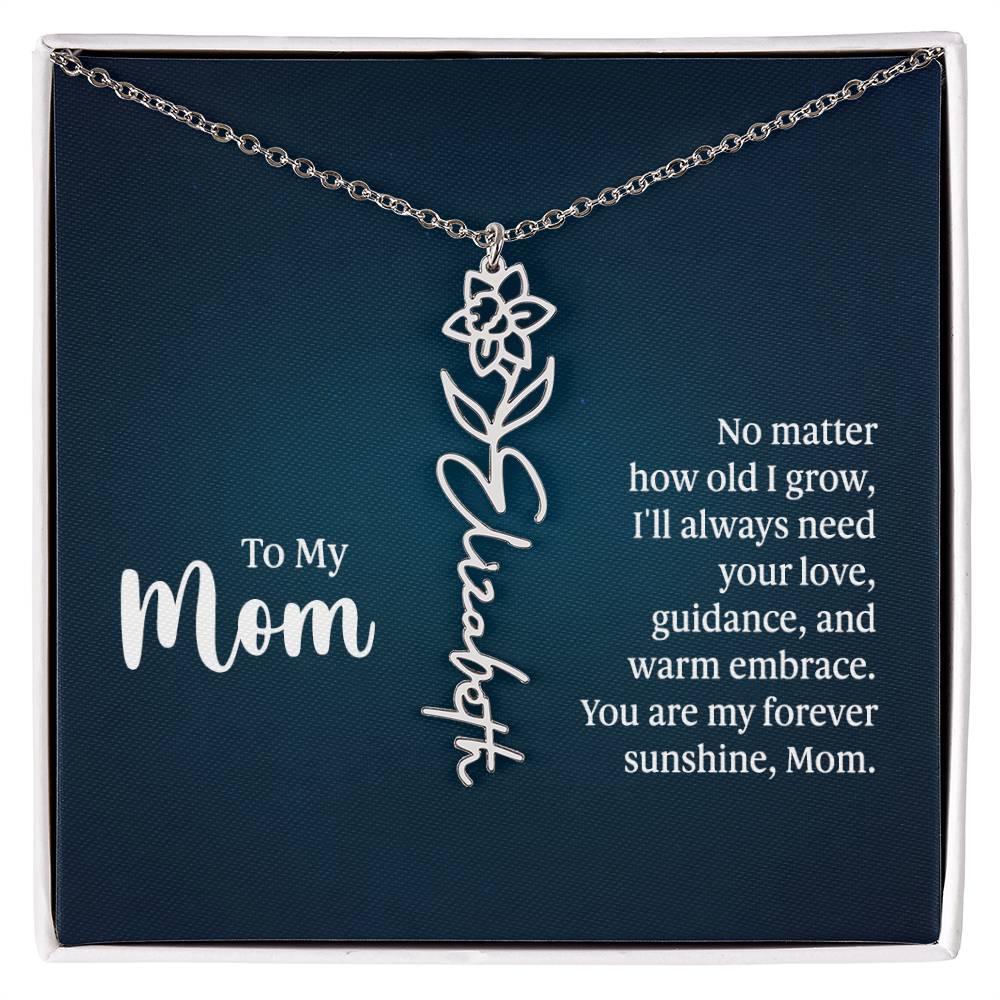 To my mom - No matter how old I grow | Flower Name Necklace