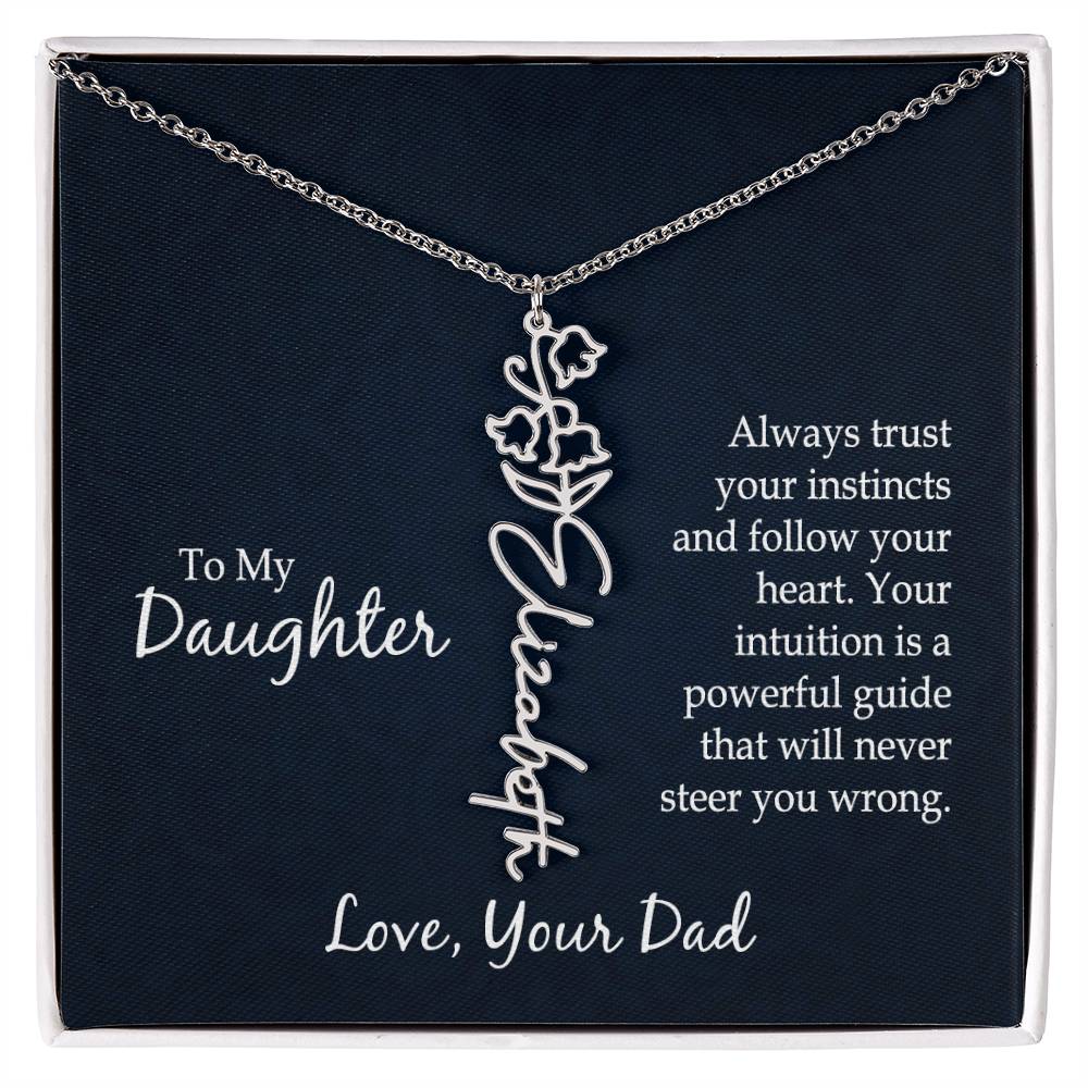 To my daughter - Always trust your instincts and follow your heart | Flower Name Necklace