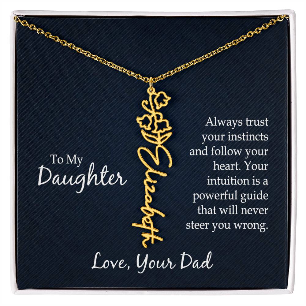 To my daughter - Always trust your instincts and follow your heart | Flower Name Necklace