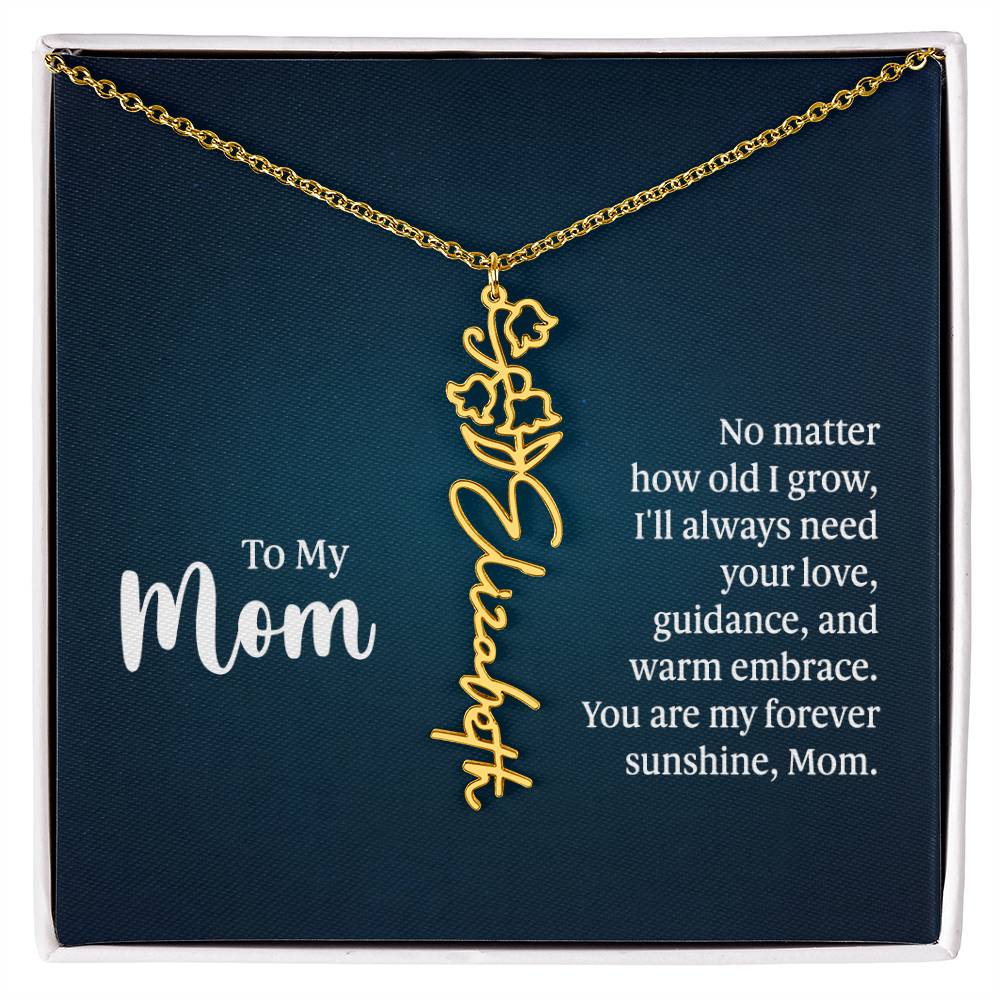 To my mom - No matter how old I grow | Flower Name Necklace