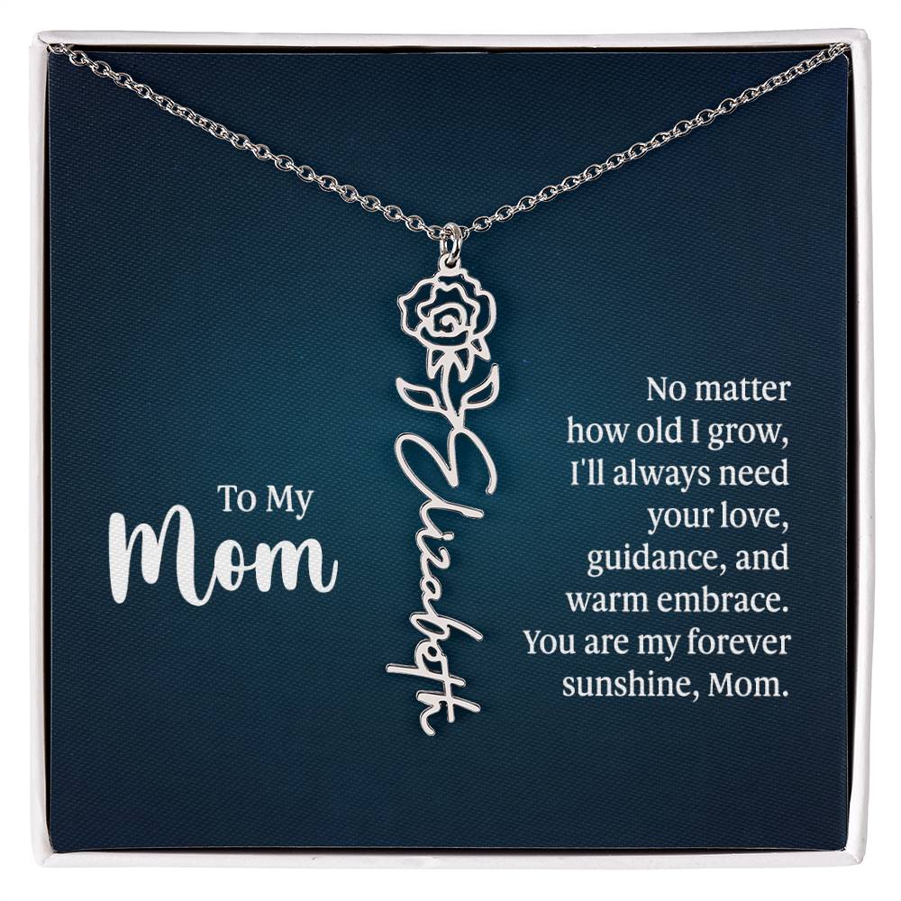 To my mom - No matter how old I grow | Flower Name Necklace