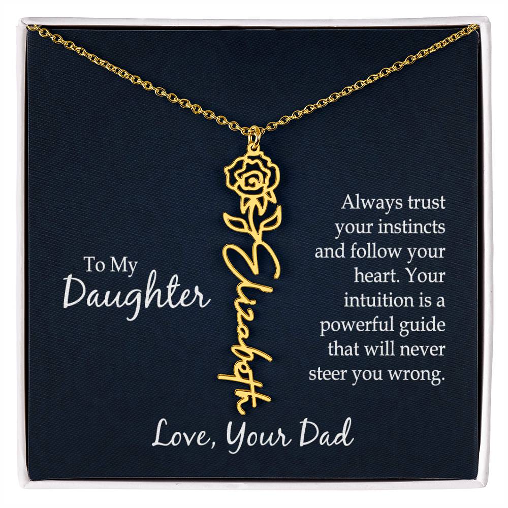 To my daughter - Always trust your instincts and follow your heart | Flower Name Necklace