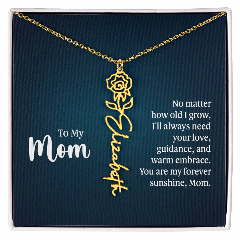 To my mom - No matter how old I grow | Flower Name Necklace