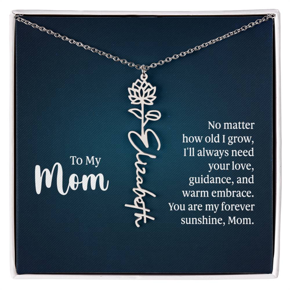 To my mom - No matter how old I grow | Flower Name Necklace