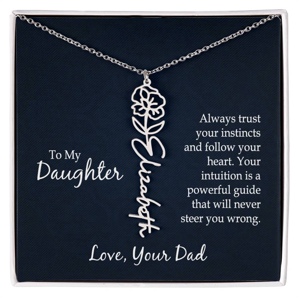 To my daughter - Always trust your instincts and follow your heart | Flower Name Necklace