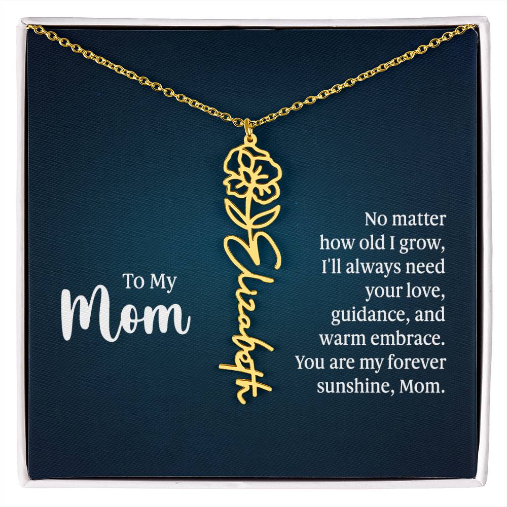 To my mom - No matter how old I grow | Flower Name Necklace