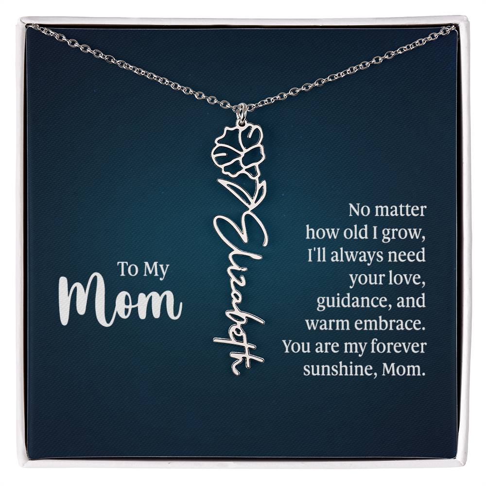 To my mom - No matter how old I grow | Flower Name Necklace