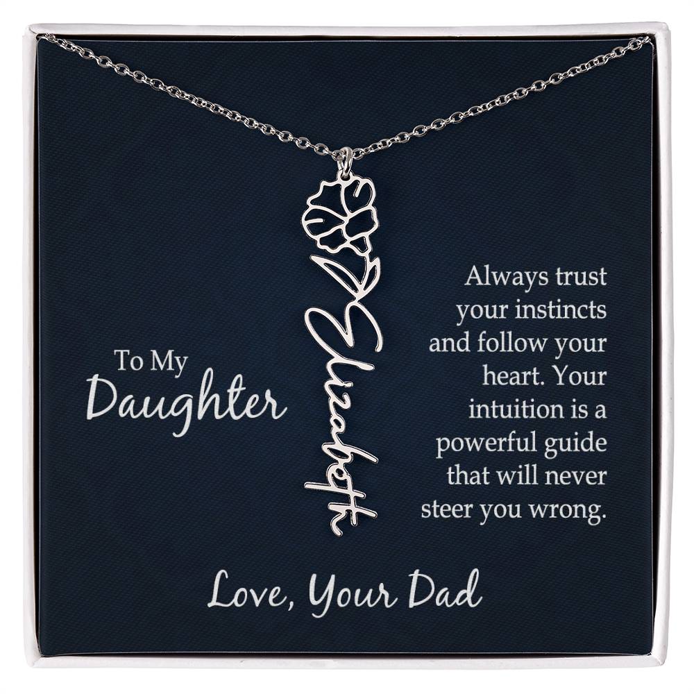 To my daughter - Always trust your instincts and follow your heart | Flower Name Necklace