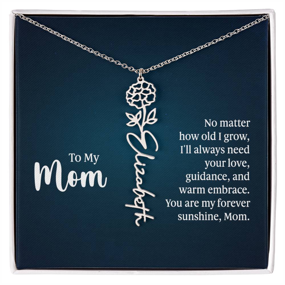 To my mom - No matter how old I grow | Flower Name Necklace