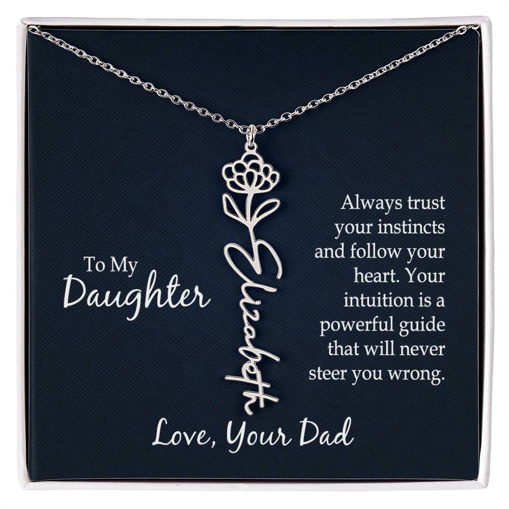 To my daughter - Always trust your instincts and follow your heart | Flower Name Necklace