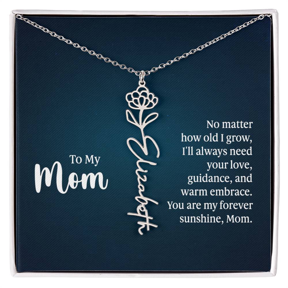 To my mom - No matter how old I grow | Flower Name Necklace