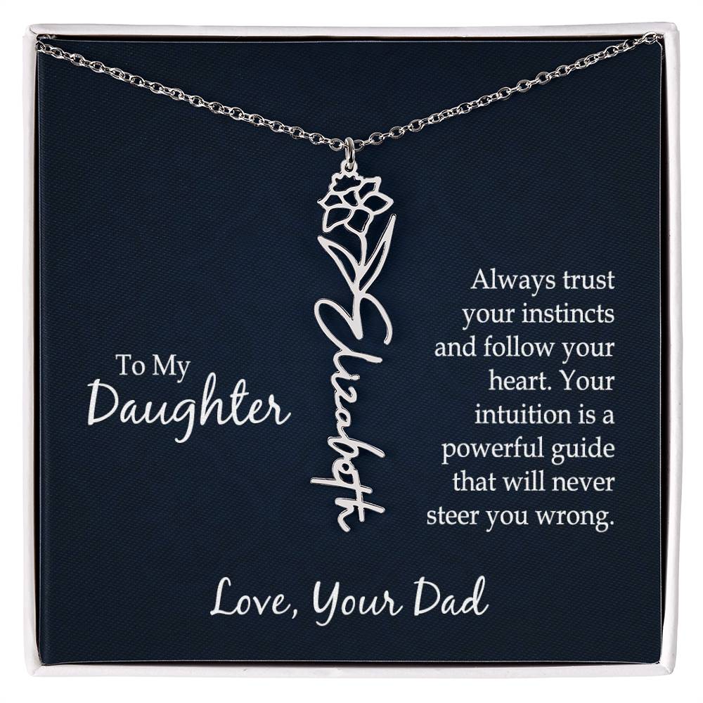 To my daughter - Always trust your instincts and follow your heart | Flower Name Necklace