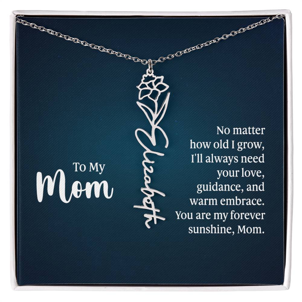 To my mom - No matter how old I grow | Flower Name Necklace