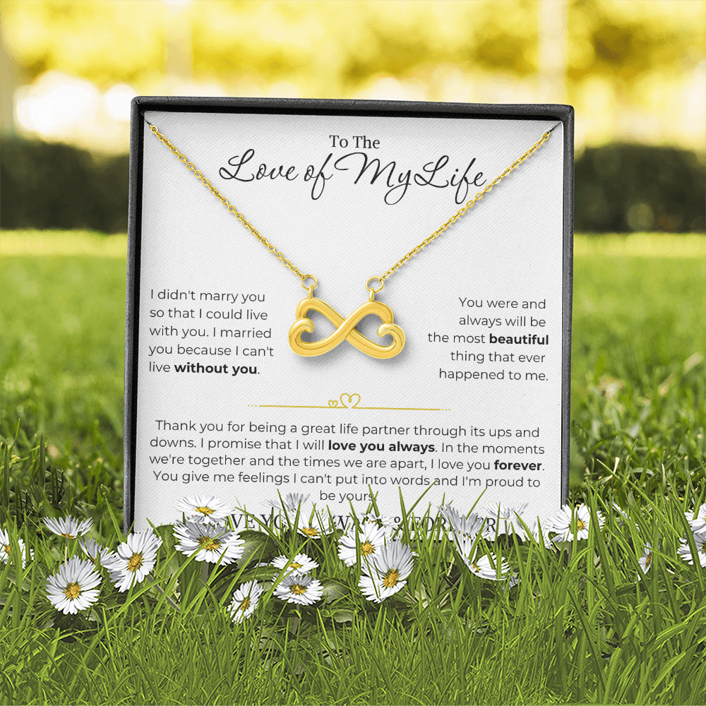 Love of My Life | Can't Live Without You | Endless Love Necklace